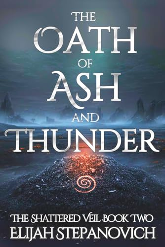 The Oath of Ash and Thunder (The Shattered Veil, Band 2)