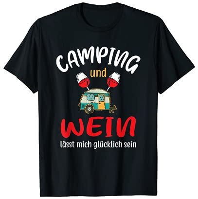 Camper Wohnwagen Camping und Wein lässt mich glücklich sein T-Shirt