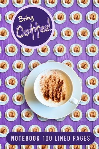 BRING COFFEE! 6x9 Paperback Notebook with 100 Lined Pages.: Designer cover - Coffee Cups on Purple Wood Background