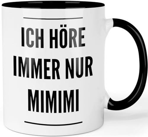 Tasse mit Spruch - Ich höre immer nur MiMiMi - lustige Bürotasse Arbeitskollegen - Sarkasmus Sprüche Kaffeetasse - beidseitig bedruckt Farbe: Schwarz