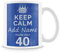 MUGGZ Personalised Keep Calm You’re Only 40 or Any Age Blue Mug Gift for Him | Custom Name Funny Birthday Present for Husbands Friends Colleagues | Ceramic Coffee Cup | Dishwasher Safe Novelty Gift