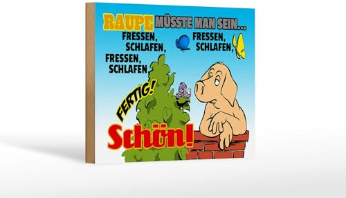 FEMER Holzschild Spruch 18x12 cm Raupe müsste Man Sein fressen