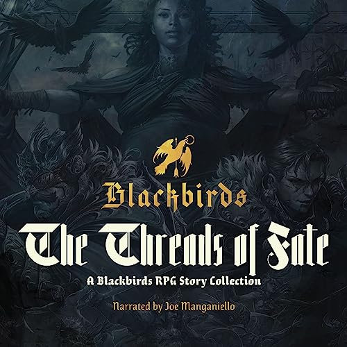 The Threads of Fate: A Blackbirds Rpg Story Collection