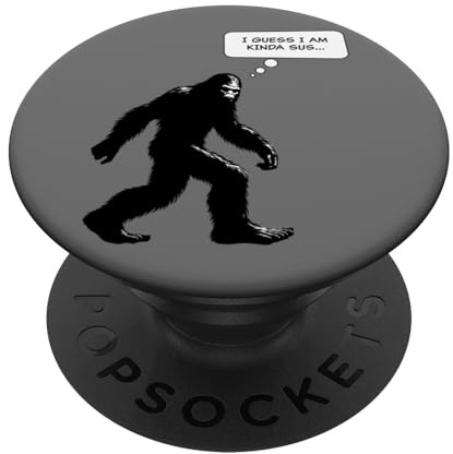 I Guess I Am Kinda Sus – Funny Suspicious Bigfoot Graphic PopSockets Klebender PopGrip