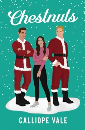 Chestnuts: A spicy why choose novella full of Christmas magic