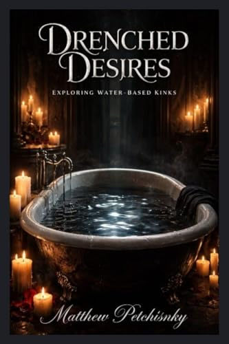 Drenched Desires: Exploring Water-Based Kinks