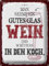 Blechschild 30 x 40 cm Man nehme ein gutes Glas Wein und schütte es in den Koch - DekoNo7