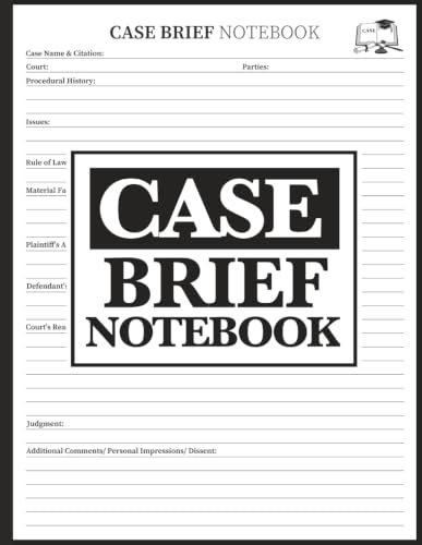 Law School Case Brief Notebook: Note-taking Guide For Analyse, Write Legal Cases, Law Students Essential Notes To Record, Organize Cases For Law Practice