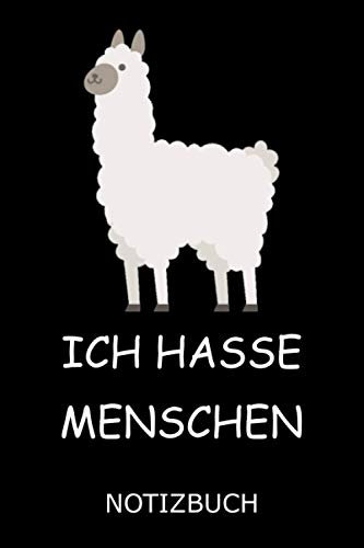 Ich hasse Menschen Notizbuch: notizbuch alpaka, alpaka geschenke, lustige Geschenkideen, 6 x 9 Zoll, 120 Seiten.