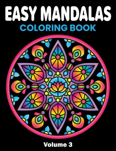 Easy Mandala Coloring Book: Volume 3, Large Print Simple Mandala Coloring Book for Kids, Adults, Seniors and Beginners