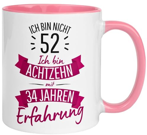 52 Geburtstag Frau Geschenk Tasse | Ich bin nicht 52 – Ich hab Erfahrung | Geburtstagsgeschenk für Frauen 52 Jahre – Von Hand bedruckt im Familienbetrieb aus Deutschland