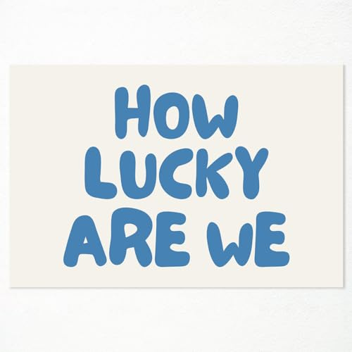 Leinwand-Kunstdruck, Motiv: How Lucky Are We, trendiger blauer Songtext, positiv bekräftigendes Zitat, Retro-Poster, ästhetisches horizontales Poster, niedliches ästhetisches Wanddekor-Bild 30,5 x