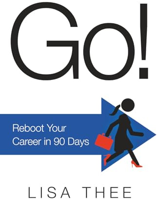 Go!: Reboot Your Career in 90 Days