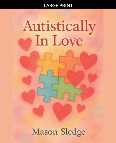 Autistically In Love (Love on the Spectrum, Band 1)