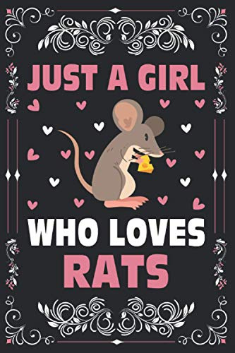 Just A Girl Who Loves Rats Notebook Journal For Women Girls Kids Gift: Rats Notebook Journal: Rats Journal - 120 Page Paperback Notebook - (6x9)