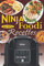 Ninja Foodi Recettes: Recettes infaillibles et sans effort pour cuire sous pression, frire à l'air, rôtir, etc. dans votre Multicuiseur Ninja Foodi ; la cocotte-minute qui croustille!