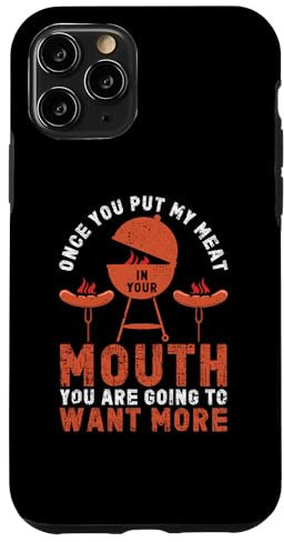 Hülle für iPhone 11 Pro Once You Put My Meat In Your Mouth Lustiges Grillen BBQ Smoker
