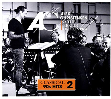 Alex Christensen & - Alex Christensen & The Berlin Orchestra: Classical 90's Hits 2