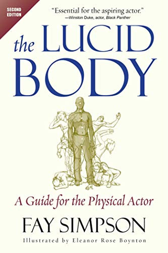 The Lucid Body: A Guide for the Physical Actor (English Edition)