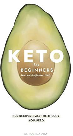 Keto for beginners: (and non-beginners, too) (English Edition)