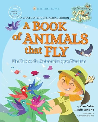 A Book of Animals That Fly: : A Giggle of Groups - Aerial Edition: The Adventures of Luna - Little Explorer, Big World