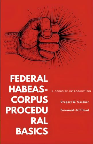 Federal Habeas-Corpus Procedural Basics: A Concise Introduction