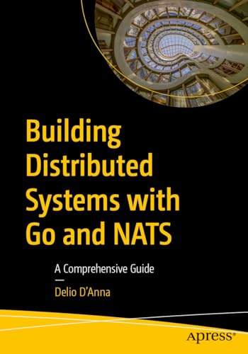 Building Distributed Systems with Go and NATS: A Comprehensive Guide