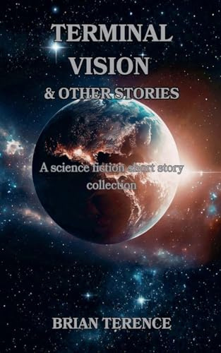 Terminal Vision & Other Stories