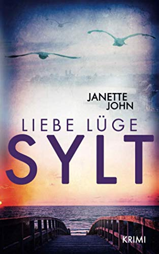 Liebe, Lüge, Sylt (Kripo Bodensee, Band 13)