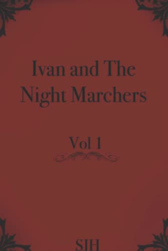 Ivan and The Night Marchers: Volume One