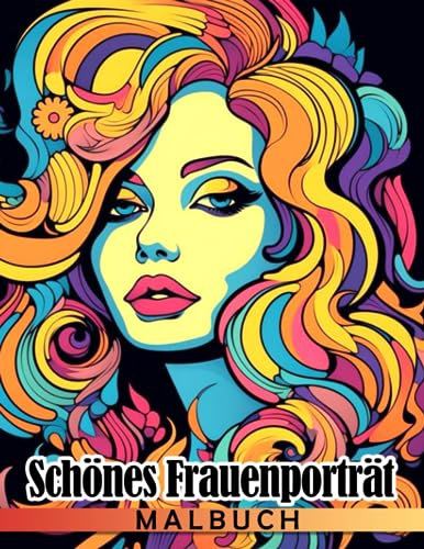 Schönes Frauenporträt-Malbuch: Hübsche und wunderschöne Frauen Gesicht Malvorlagen für Erwachsene | Beleben Sie Ihre Fantasie und Kreativität