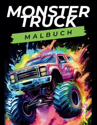 Monster Truck Malbuch für Kinder - Trucks, Autos zum Ausmalen: 35 Monstertruck Motive zum Ausmalen für Kinder und jung gebliebene Erwachsene