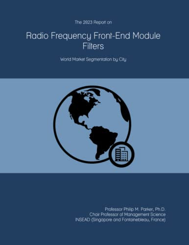 The 2023 Report on Radio Frequency Front-End Module Filters: World Market Segmentation by City
