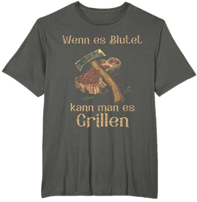 WENN ES BLUTET KANN MAN ES GRILLEN T-Shirt