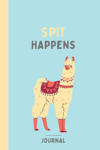 Spit Happens, Llama Journal: Funny llama journal notebook (perfect as diary, gift and bedside journal)