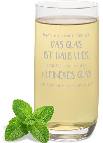 JUNIWORDS Longdrinkglas mit Gravur, Wenn du immer denkst das Glas ist halb leer, schütte es in ein kleines Glas und hör auf rumzuheulen!, Longdrinkglas (1003620)