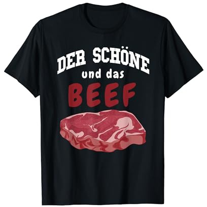Der Schöne und das Beef T-Shirt