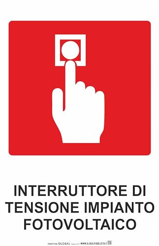 GLOBAL CARTELLO SEGNALETICO - INTERRUTTORE DI TENSIONE IMPIANTO FOTOVOLTAICO - Adesivo Extra Resistente, Pannello in Forex, Pannello In Alluminio (30X42, Alluminio)
