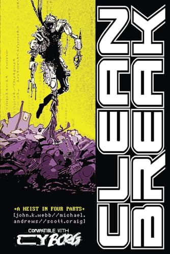 CLEAN BREAK: A Mini-Campaign for CY_BORG RPG