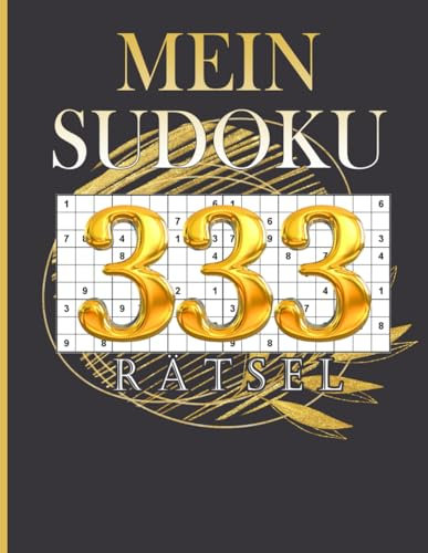 Der beste Sudoku-Block der Welt: - 333 RÄTSEL : leicht bis extrem schwer | mit Lösungen | Tolles Puzzlebuch-Geschenk für Jugendliche & Erwachsene und für Großeltern & Senioren