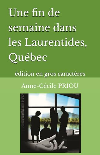 Une fin de semaine dans les Laurentides, Québec: édition en gros caractères