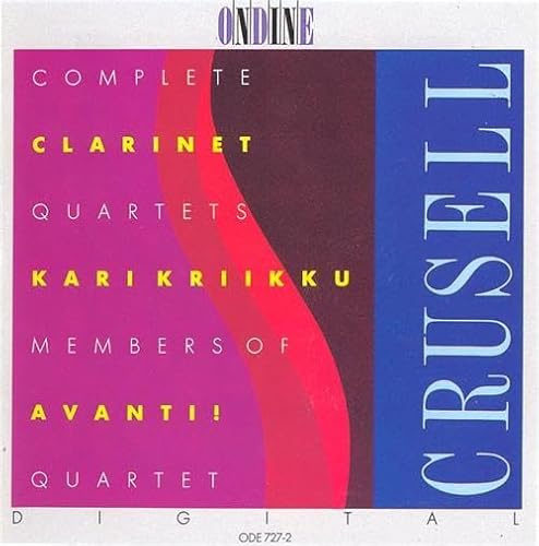 Crusell: Quartets for Clarinet and Strings, Nos. 1-3