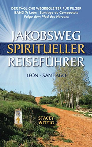 Jakobsweg Spiritueller Reiseführer: León to Santiago (Spiritual and Walking Guides)