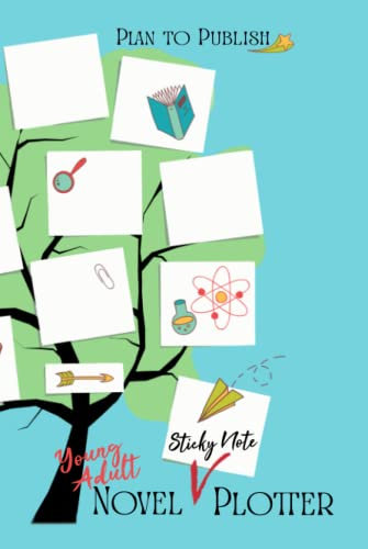 Young Adult Novel Plotter: Outlining Workbook (Plan to Publish)