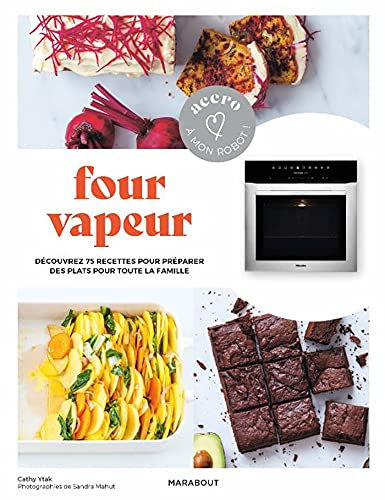 Accro à mon robot : four vapeur