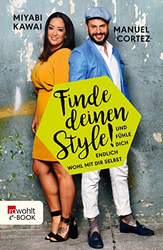 Finde deinen Style!: Und fühle dich endlich wohl mit dir selbst
