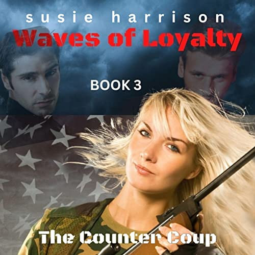Waves of Loyalty: The Counter Coup: The Waves Trilogy, Book 3