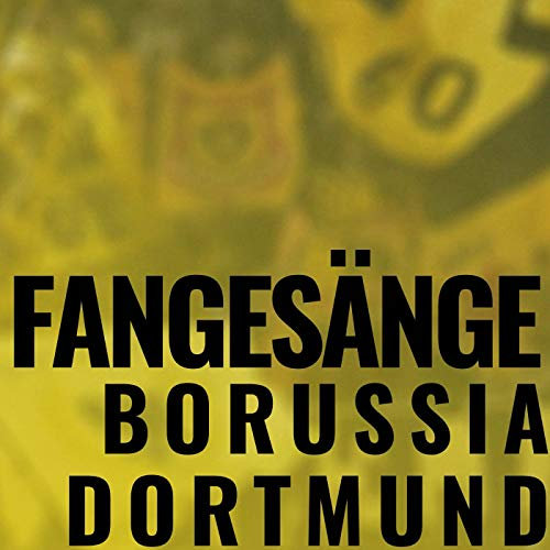 Borussia Dortmund Fangesänge