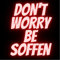 50x Don't Worry Be Soffen Aufkleber - Malle Festival Party Sticker - Bier Sauf Sticker (6 x 6 cm)