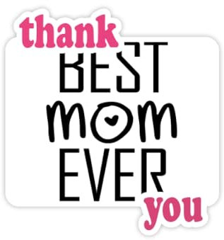 Aufkleber mit Aufschrift Best Mom Ever zum Muttertag, Dankeschön-Zitat